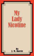 My Lady Nicotine di James Matthew Barrie edito da INTL LAW & TAXATION PUBL