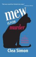 Mew Is for Murder: A Theda Krakow Mystery di Clea Simon edito da Poisoned Pen Press