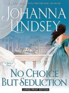 No Choice But Seduction di Johanna Lindsey edito da Large Print Press