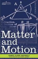 Matter and Motion di James Clerk Maxwell edito da Cosimo Classics