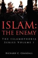 Islam: The Enemy di Richard Crandall edito da XULON PR
