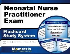 Neonatal Nurse Practitioner Exam Flashcard Study System: NP Test Practice Questions and Review for the Nurse Practitioner Exam di NP Exam Secrets Test Prep Team edito da Mometrix Media LLC