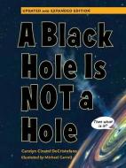 A Black Hole Is Not a Hole: Updated Edition di Carolyn Cinami Decristofano edito da CHARLESBRIDGE PUB