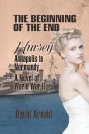 The Beginning Of The End-hursey di David Arnold edito da Strategic Book Publishing & Rights Agency, Llc