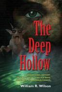 The Deep Hollow di William R Wilson edito da Booklocker.com