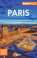 Fodor's Paris 2021 di Fodor'S Travel Guides edito da FODORS