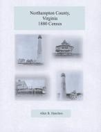 The Northampton County, Virginia 1880 Census di Allen B. Hamilton edito da Heritage Books Inc.