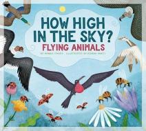 How High in the Sky?: Flying Animals di Monika Davies edito da AMICUS INK