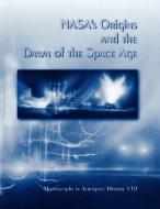 NASA's Origins and the Dawn of the Space Age. Monograph in Aerospace History, No. 10, 1998 di David S. F. Portree, Nasa History Division edito da Books Express Publishing