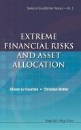 Extreme Financial Risks And Asset Allocation di Le Courtois Olivier A edito da Imperial College Press