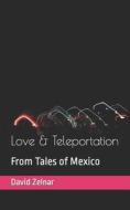 LOVE & TELEPORTATION di David Zelnar edito da INDEPENDENTLY PUBLISHED