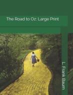 ROAD TO OZ di L. Frank Baum edito da INDEPENDENTLY PUBLISHED