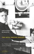 The Devil Prefers Mozart di Anthony Burgess edito da Carcanet Press Ltd