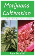 Marijuana Cultivation di Joan de Carli edito da Charlie Creative Lab