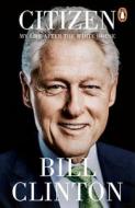 Citizen di President Bill Clinton edito da Cornerstone