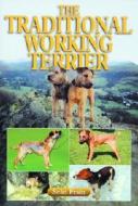 The Traditional Working Terrier di Sean Frain edito da Quiller Publishing Ltd