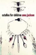 Catullus for Children di Anna Jackson edito da Auckland University Press