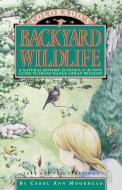Colorado's Backyard Wildlife di Carol Ann Moorhead edito da Roberts Rinehart Publishers