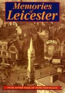 Memories Of Leicester di Peggy Burns edito da True North Books Ltd.