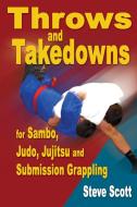 Throws & Takedowns di Steve Scott edito da Turtle Press