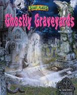 Ghostly Graveyards di Judy Allen edito da BEARPORT PUB CO INC