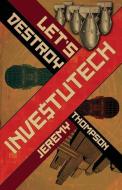 Let's Destroy Investutech di Jeremy Thompson edito da LIGHTNING SOURCE INC
