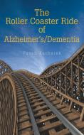 The Roller Coaster Ride of Alzheimer'S/Dementia di Pavah Kucharek edito da Westbow Press