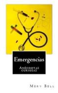 Emergencias: Anécdotas Curiosas di Mery Bell edito da Createspace Independent Publishing Platform
