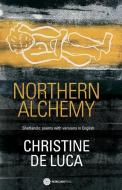 Northern Alchemy di Christine De Luca edito da Patrician Press