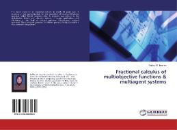 Fractional calculus of multiobjective functions & multiagent systems di Rabha W. Ibrahim edito da LAP Lambert Academic Publishing