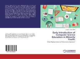 Early Introduction of Computer Science Education in Minority Youth: di Jordan E. Arnold MPH edito da LAP Lambert Academic Publishing