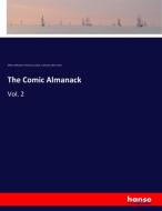 The Comic Almanack di William Makepeace Thackeray, George Cruikshank, Albert Smith edito da hansebooks