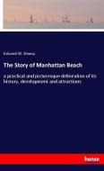 The Story of Manhattan Beach di Edward W. Denny edito da hansebooks
