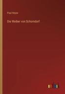 Die Weiber von Schorndorf di Paul Heyse edito da Outlook Verlag