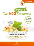 Das hCG Veggie Kochbuch di Anne Hild edito da Kailash