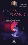Feuer & Flamme di Christian Hemschemeier edito da ARKANA Verlag