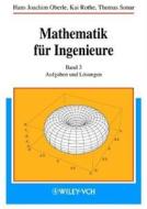 Mathematik Fur Ingenieure Band 3 - Aufgaben Und Losungen di H J Oberle edito da Wiley-vch Verlag Gmbh