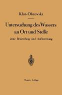 Untersuchung des Wassers an Ort und Stelle, seine Beurteilung und Aufbereitung di Hartwig Klut, Wolf Olszewski edito da Springer Berlin Heidelberg