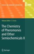 The Chemistry of Pheromones and Other Semiochemicals II di S. Schulz edito da Springer Berlin Heidelberg