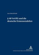 § 40 VwVfG und die deutsche Ermessenslehre di Lars-Henrik Rode edito da Lang, Peter GmbH