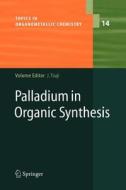 Palladium in Organic Synthesis edito da Springer Berlin Heidelberg