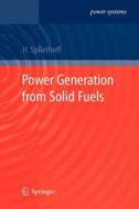 Power Generation from Solid Fuels di Hartmut Spliethoff edito da Springer Berlin Heidelberg