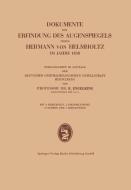 Dokumente zur Erfindung des Augenspiegels durch Hermann von Helmholtz im Jahre 1850 di Ernst Engelking edito da J.F. Bergmann-Verlag