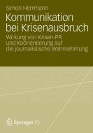 Kommunikation bei Krisenausbruch di Simon Herrmann edito da Springer Fachmedien Wiesbaden