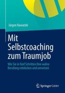 Mit Selbstcoaching zum Traumjob di Jürgen Nawatzki edito da Springer Fachmedien Wiesbaden