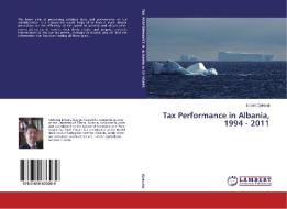 Tax Performance in Albania, 1994 - 2011 di Eduart Gjokutaj edito da LAP Lambert Academic Publishing