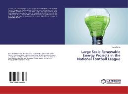 Large Scale Renewable Energy Projects in the National Football League di Derek Battle edito da LAP Lambert Academic Publishing