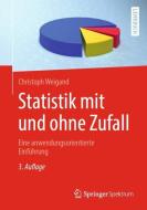 Statistik mit und ohne Zufall di Christoph Weigand edito da Springer-Verlag GmbH