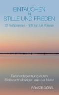 Eintauchen in Stille und Frieden di Renate Göbel edito da tredition