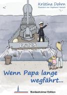 Wenn Papa lange wegfährt... di Kristina Dohrn edito da Books on Demand